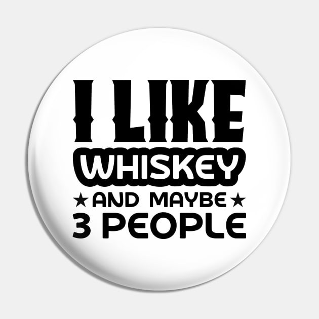 I like whiskey and maybe 3 people Pin by colorsplash