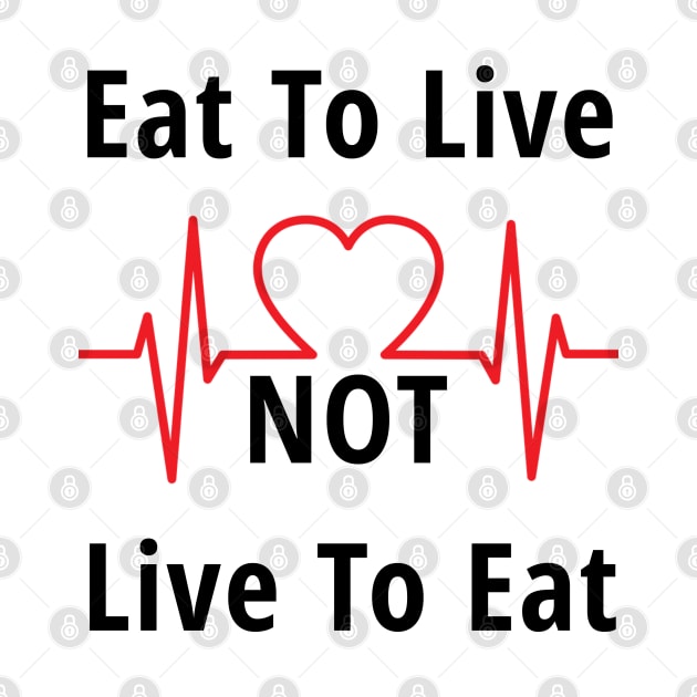 inspirational quote, Eat to live, not live to eat by Mohammed ALRawi