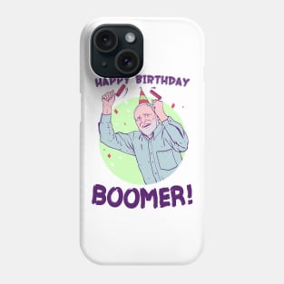 Happy Birthdat Boomer Phone Case