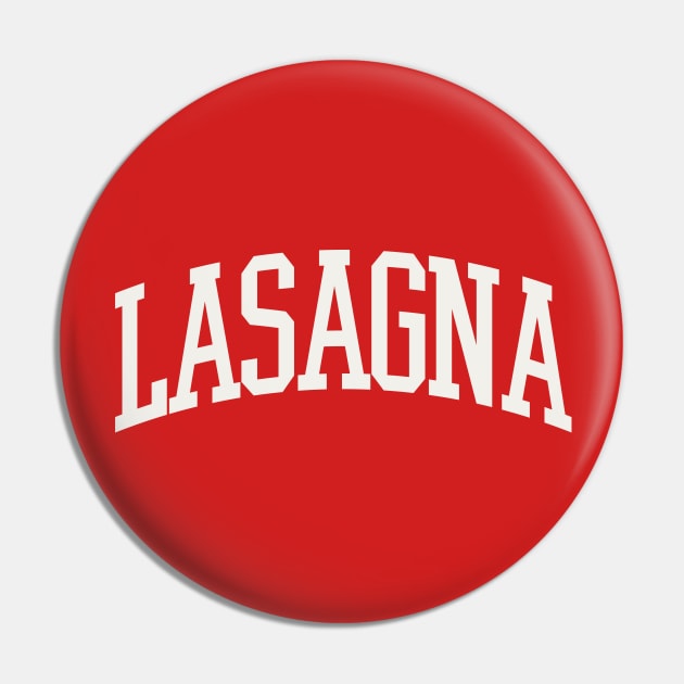 Lasagna College Type Italian Food Lasagna Lover Pin by PodDesignShop