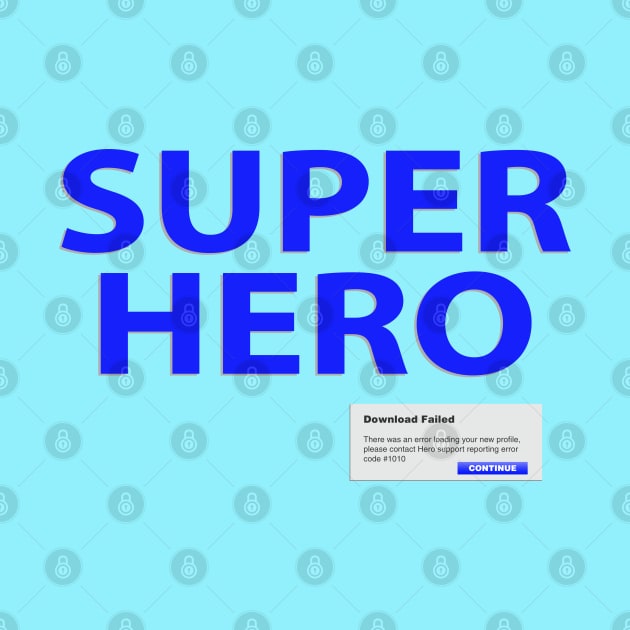 Super Hero - Download Failed by SteveHClark
