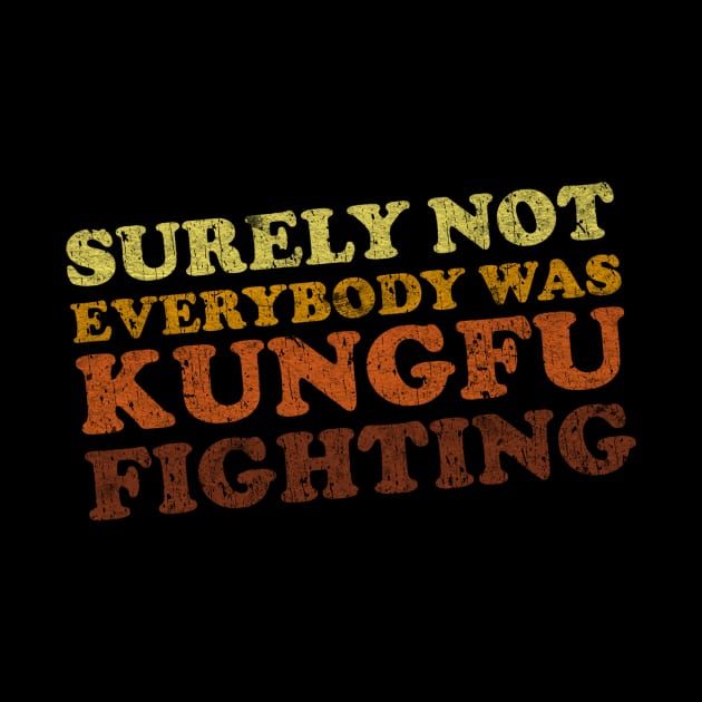 Surely Not Everybody Was Kung Fu Fighting by RASRAP