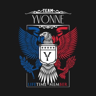 Team Yvonne Lifetime Member, Yvonne Name, Yvonne Middle Name T-Shirt