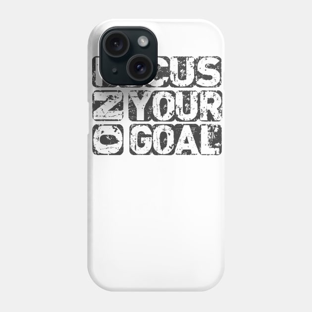 focus on your goal - Focus On Your Goal SVG,  Shirt Design -Tee Design- best motivational tshirt Phone Case by Sezoman