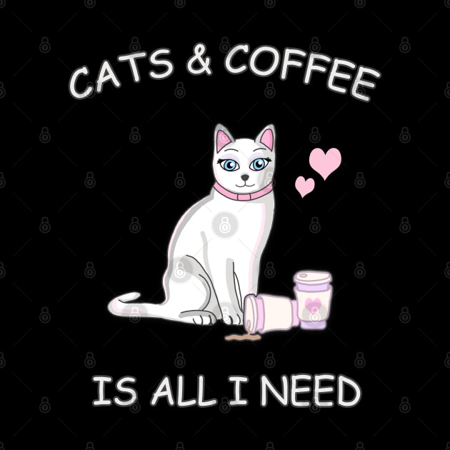 Cats & Coffee is all I need! by Danielle