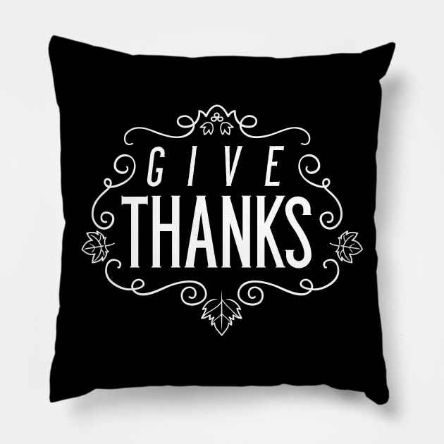 Give Thanks Pillow by zubiacreative