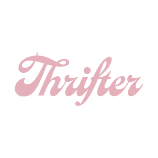 Thrifter pink word vintage style for a thrift shopping addict T-Shirt