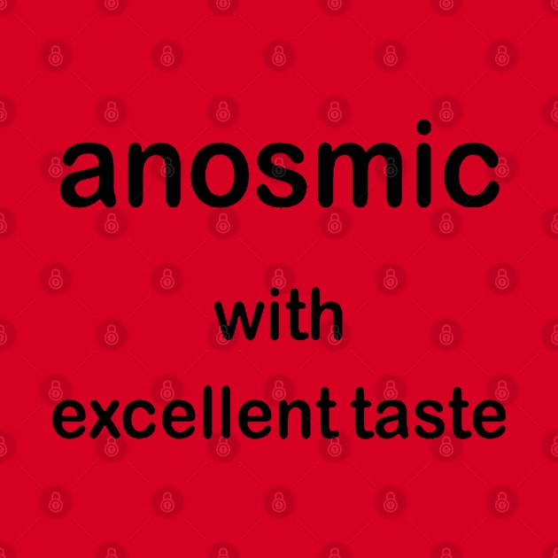 Anosmic With Excellent Taste Anosmia Awareness by taiche