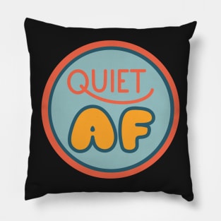 Quiet AF Pillow