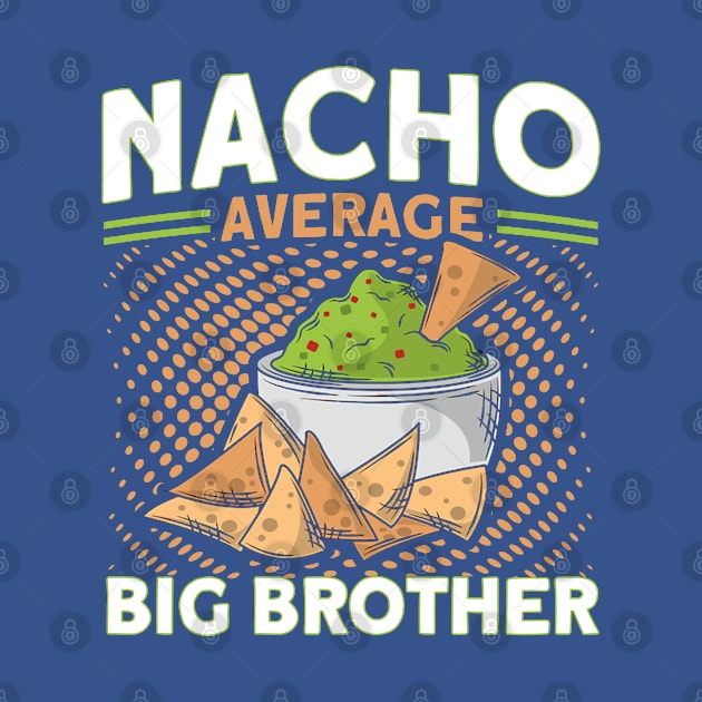 Nacho Average Big Brother Mexican Cinco De Mayo by Toeffishirts