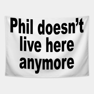 Phil Doesn't Live Here Tapestry