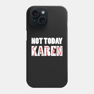 Not Today Karen (Satan) Phone Case