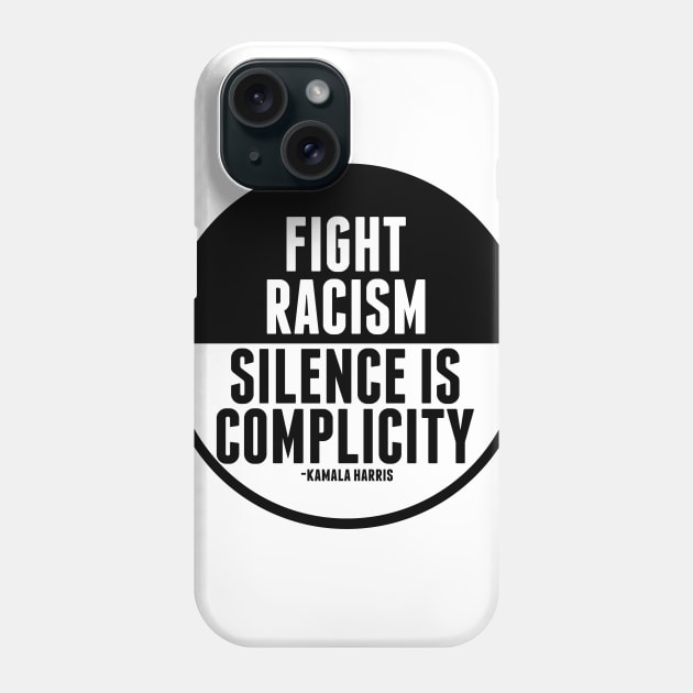 Fight Racism Silence is Complicity Phone Case by epiclovedesigns