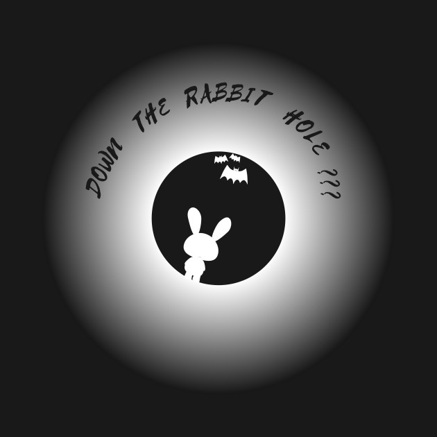 Disover Down The Rabbit Hole - Rabbit Hole - T-Shirt