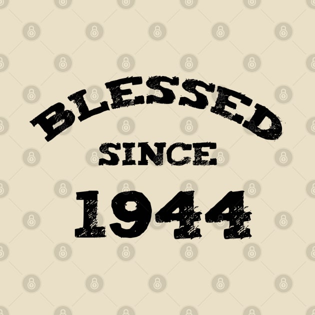 Blessed Since 1944 Cool Blessed Christian Birthday by Happy - Design