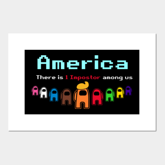 america there is an impostor among us among us game posters and