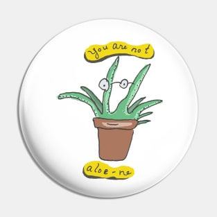 you are not aloe-ne Pin