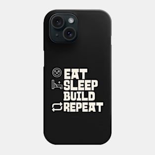 Eat Sleep Build Repeat Phone Case