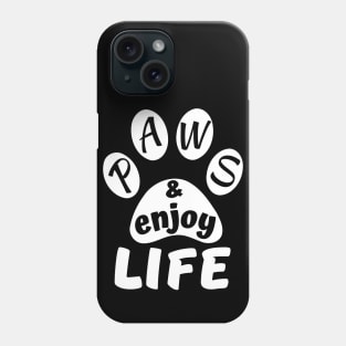 Paws and enjoy life - creative paw print Phone Case