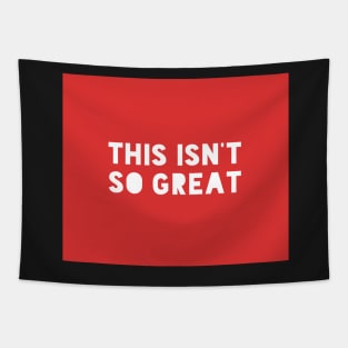 This Isn't So Great Make America Trump Free Funny Trendy Quote Red Facemask Tapestry