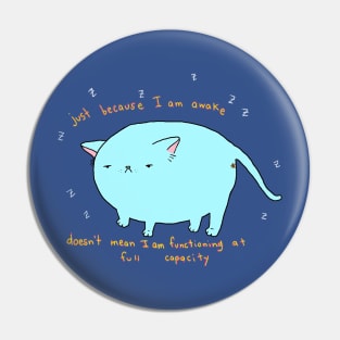 Just because I am awake Pin