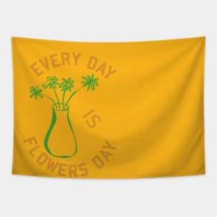 Every day is flowers day Tapestry