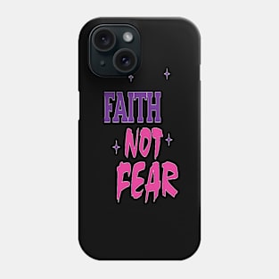 Girl Faith Not Fear Phone Case