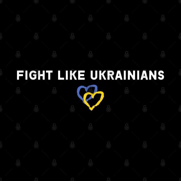 FIGHT LIKE UKRAINIANS by Myartstor 