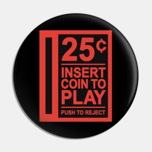 Insert Coin To Play Arcade Pin