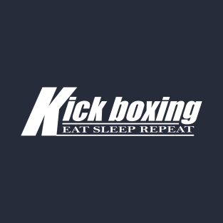 Eat sleep kick boxing repeat t shirt. T-Shirt