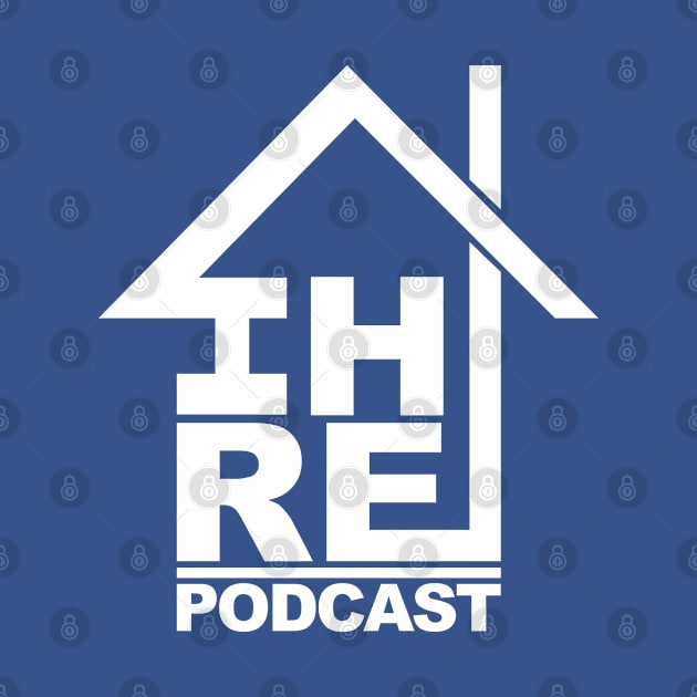 IHRA House Podcast White by Awesome AG Designs