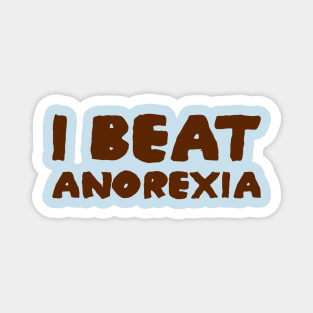 I Beat Anorexia Magnet