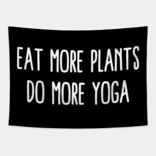 Eat More Plants Do More Yoga Tapestry