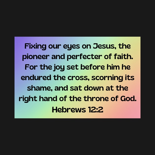 Bible Verse Hebrews 12:2 by Prayingwarrior