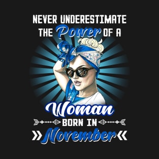 Never Underestimate The Power Of A Woman Born In November T-Shirt