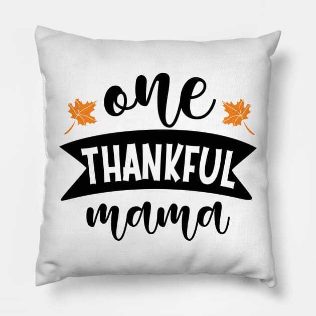 One thankful mama Pillow by DeeDeeCro