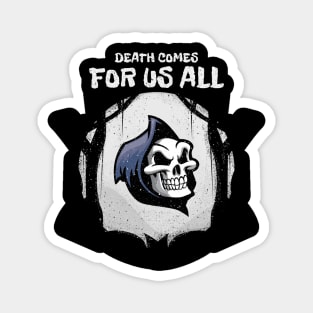 Death Comes For Us All Magnet