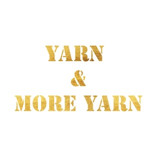 Yarn and More Yarn in Gold T-Shirt