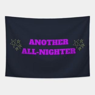 Another All-Nighter | Relatable College-Humor Tapestry