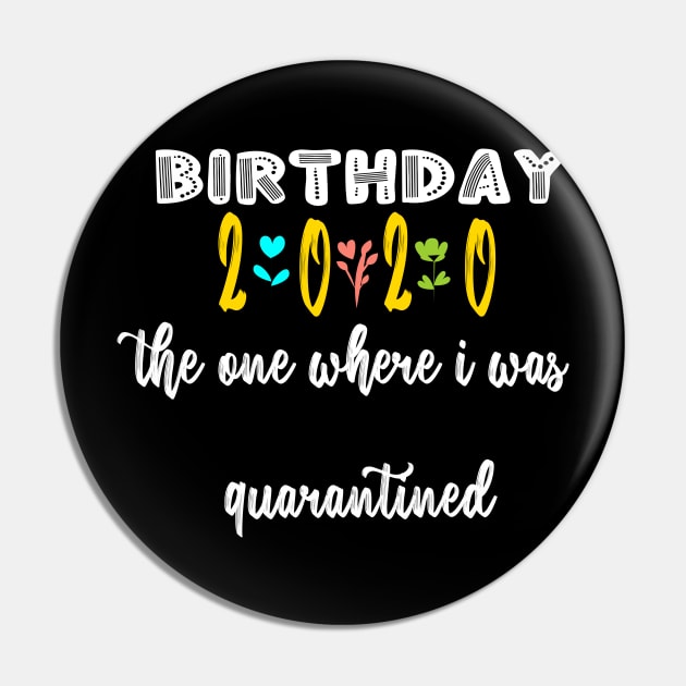 Birthday 2020 The One Where I Was Quarantined design, My Birthday 2020 Pin by Sindibad_Shop