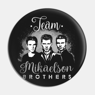 Team Mikaelson brothers Pin