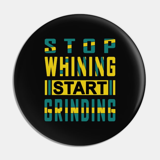 Stop Whining Start Grinding Gym Motivation Quote Pin by jeric020290