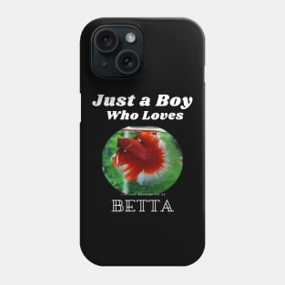 just a boy who loves betta Phone Case