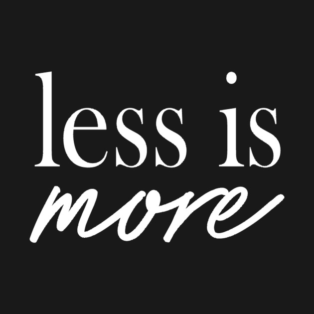 less is more by Motivation King