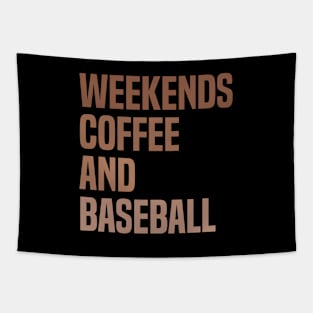 Weekends Coffee and Baseball Lovers funny saying Tapestry