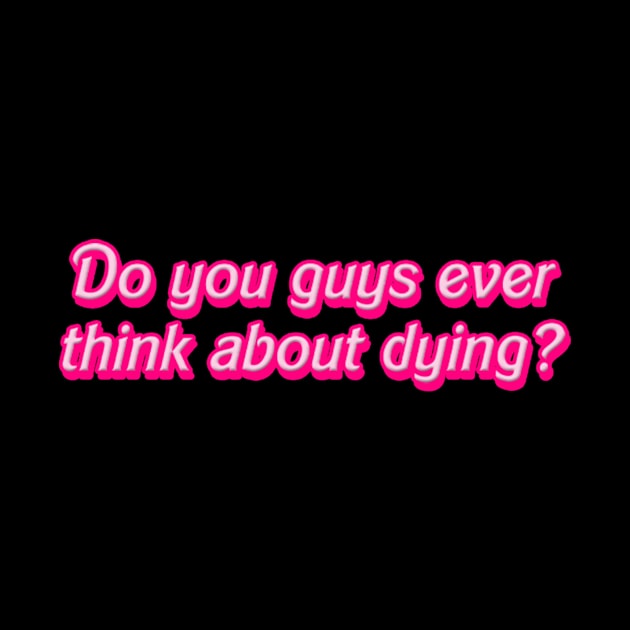 Do you guys ever think about dying? by trashonly