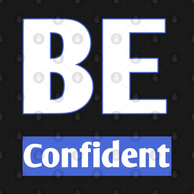 Be confident by ADD T-Shirt