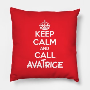 Keep calm and call avatrice Pillow