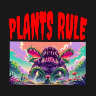 PLANTS RULE T-Shirt