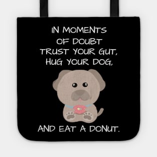 Cute and inspirational dog and donut - black Tote